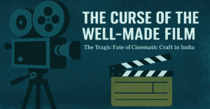 FEATURES 10 The Curse of the Well-Made Film