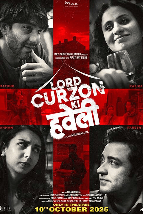 Release date: October 11, 2025, Film: Lord Curzon Ki Haveli, Director: Anshuman Jha, Cast: Arjun Mathur, Rasika Dugal, Zoha Rahman