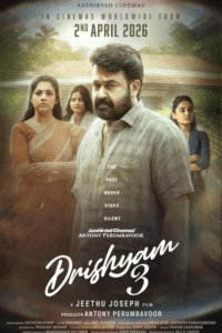 Release date: 02/04/2026 | Film: Drishyam 3 | Director: Jeethu Joseph | Cast: Mohanlal, Meena, Ansiba Hassan