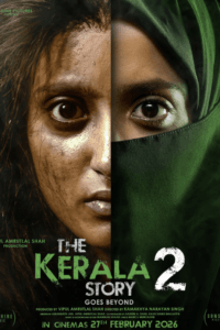 Release date: 27/02/2026 | Film: The Kerala Story 2: Goes Beyond | Director: Kamakhya Narayan Singh | Cast: Ulka Gupta, Aditi Bhatia, Aishwarya Ojha