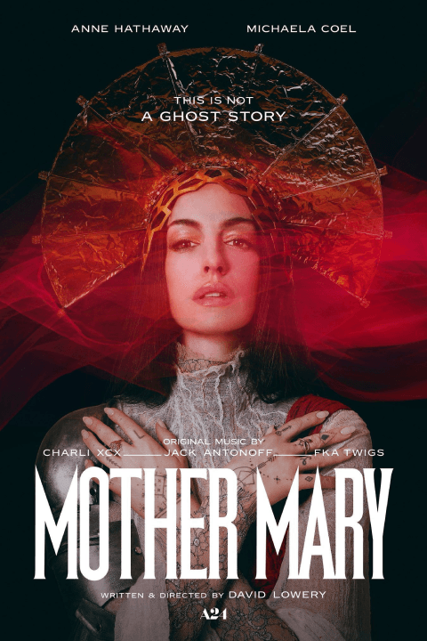 Release date: 17/04/2026 | Film: Mother Mary | Director: David Lowery | Cast: Anne Hathaway, Michaela Coel, Hunter Schafer