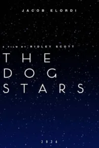 Release date: 28/08/2026 | Film: The Dog Stars | Director: Ridley Scott | Cast: Jacob Elordi, Josh Brolin, Margaret Qualley