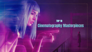 Top 10 Visually Stunning Films Ever Made