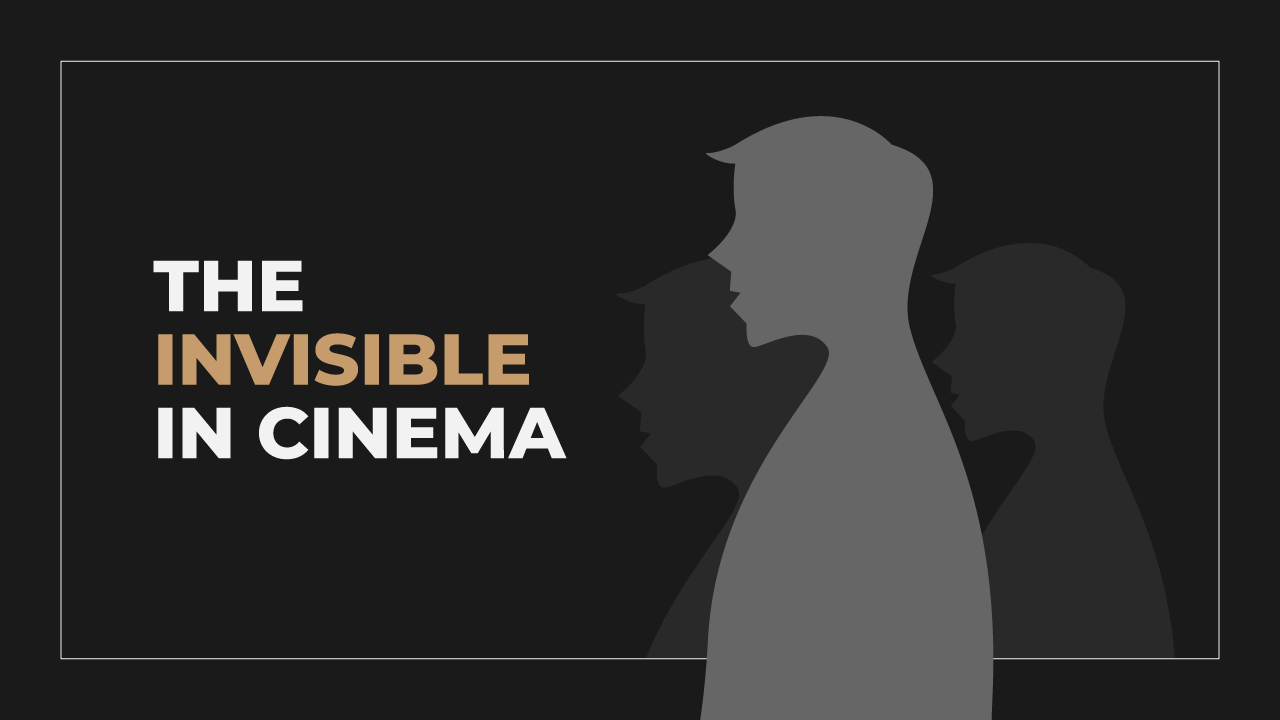 The Most Important Thing in a Film Cannot Be Seen