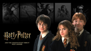 Harry Potter and the Question Every Reboot Must Answer