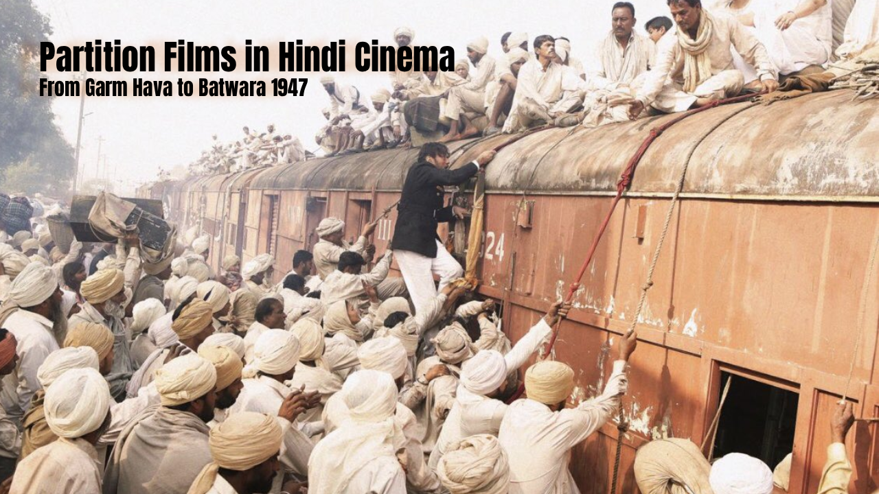 From Garm Hava and Earth to Gadar and Veer-Zaara, explore how Hindi cinema has remembered Partition and how Batwara 1947 continues that legacy.
