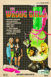 Release date: 14/08/2026 | Film: The Wrong Girls | Director: Dylan Meyer | Cast: Kristen Stewart, Alia Shawkat, LaKeith Stanfield